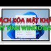 cach xoa mat khau window